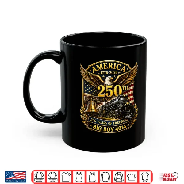 Big Boy 4014 Train Usa 250Th Anniversary Patriotic American Shirt 3 Mug Big Boy 4014 Train USA 250th Anniversary Patriotic American Shirt