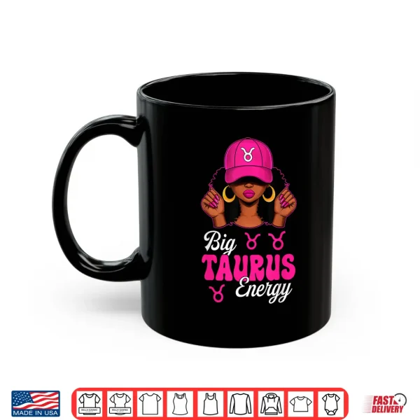 Big Taurus Energy Afro Pink Cap Black Culture Zodiac Shirt 3 Mug Big Taurus Energy Afro Pink Cap Black Culture Zodiac Shirt