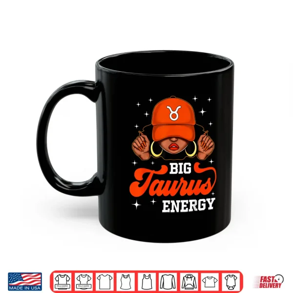 Big Taurus Energy Afro Queen Cap Black Woman Girl Shirt 3 Mug Big Taurus Energy Afro Queen Cap Black Woman Girl Shirt
