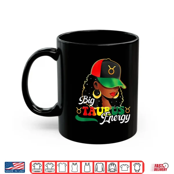 Mug Big Taurus Energy Black Women Afro Girls Astrology Horoscope Shirt