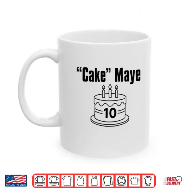 Mug Cake Maye Drake Maye Shirt 2