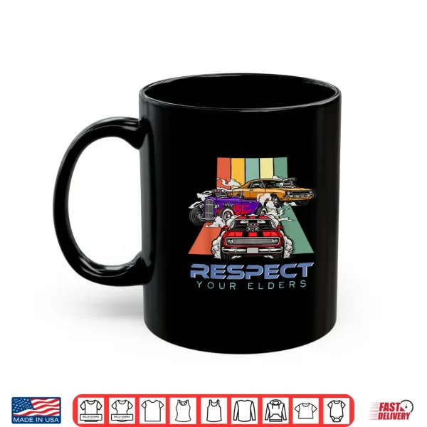 Mug Car Guys Respect Your Elders Classic Cars Shirt