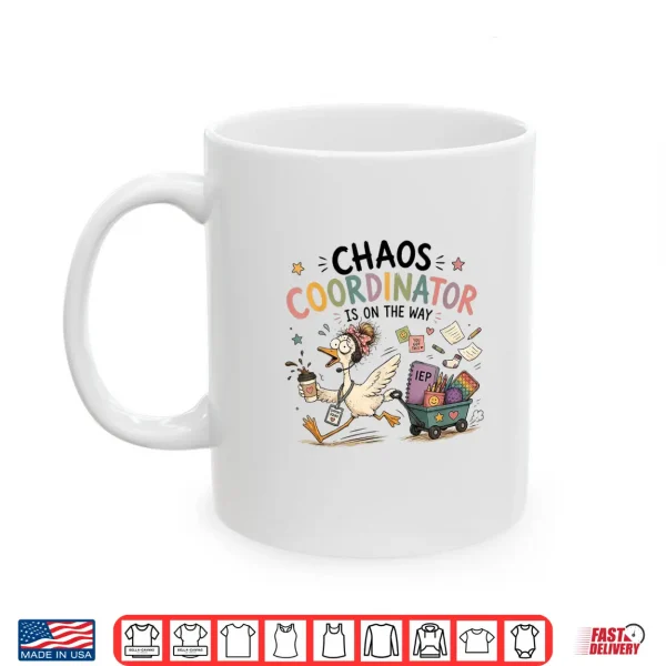 Chaos Coordinator Is On The Way Sped Teacher Goose Shirt 3 Mug Chaos Coordinator is On The Way Sped Teacher Goose Shirt