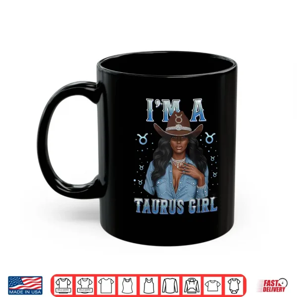 Mug Fabulous Im A Taurus Girl Zodiac Birthday Cowboy Hat Denim Shirt