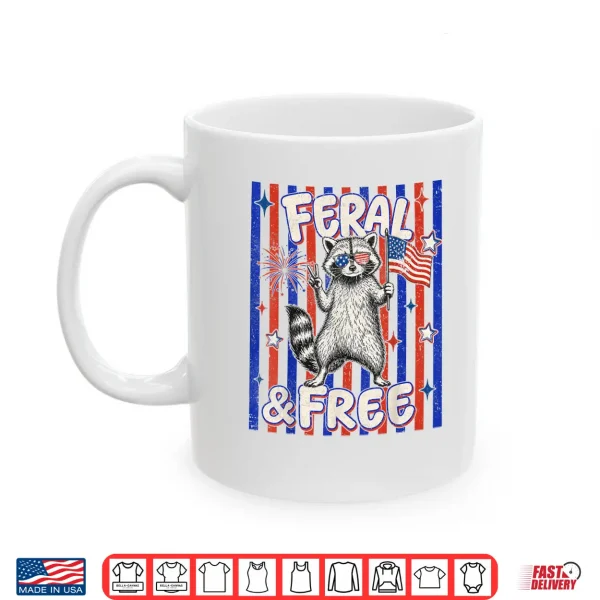 Feral Free Funny Patriotic Racoon 4Th July Shirt 3 Mug Feral Free Funny Patriotic Racoon 4th July Shirt