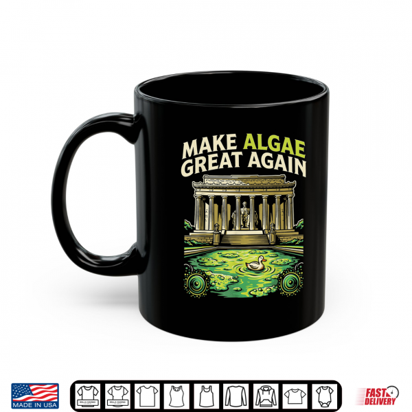 Mug Funny Make Algae Great Again Lincoln Reflecting Pool Midterm Shirt