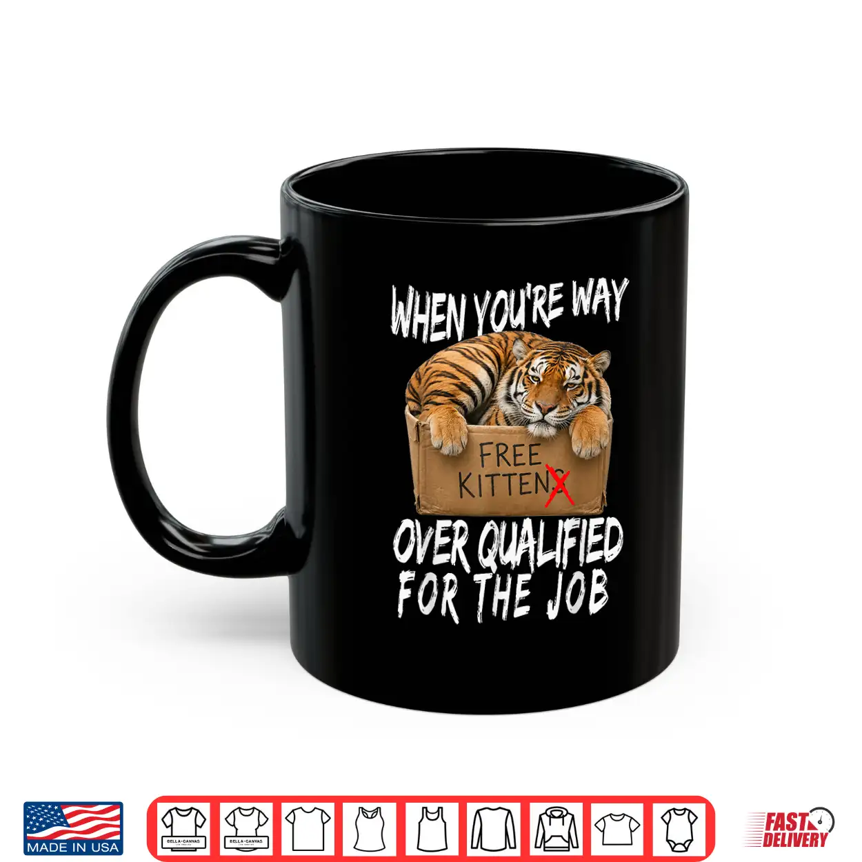 Funny Tiger Meme Free Kittens Over Qualified For The Job Shirt Funny Tiger Meme Free Kittens Over Qualified For The Job Shirt