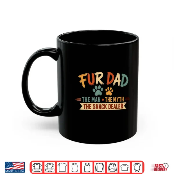 Fur Dad Man Myth Snack Dealer Fathers Day Dog Daddy Papa Pet Shirt 3 Mug Fur Dad Man Myth Snack Dealer Fathers Day Dog Daddy Papa Pet Shirt