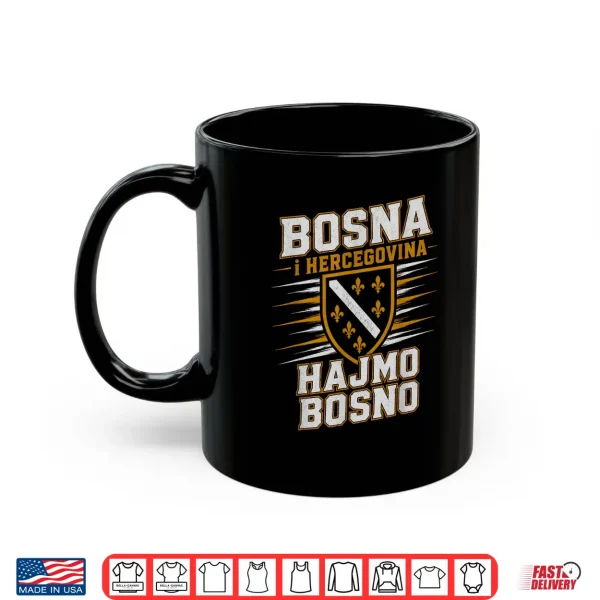 Hajmo Bosno Bosnia And Herzegovina Design Bosna Hercegovina Shirt 3 Mug Hajmo Bosno Bosnia and Herzegovina Design Bosna Hercegovina Shirt