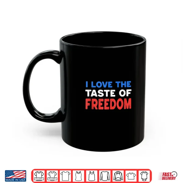 I Love The Taste Of Freedom Couples Matching 4Th Of July Shirt 3 Mug I Love The Taste of Freedom Couples Matching 4th of July Shirt