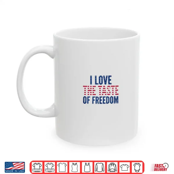 I Love The Taste Of Freedom Couples Shirt 3 Mug I Love The Taste of Freedom Couples Shirt