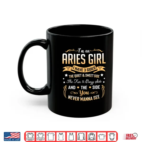 I'M An Aries Girl I Have 3 Sides Aries Birthday Shirt 3 Mug Im an Aries Girl I Have 3 Sides Aries Birthday Shirt