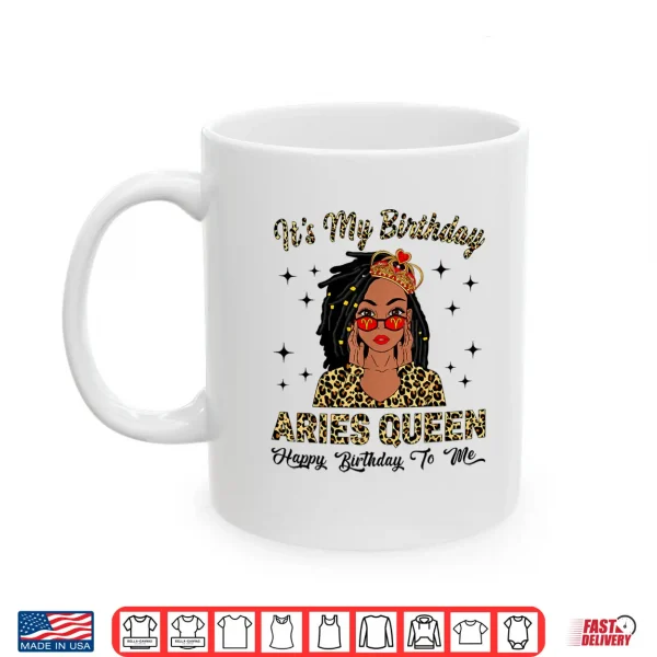 It'S My Birthday Aries Queen Loc'D Hair Black Women Shirt 3 Mug Its My Birthday Aries Queen Locd Hair Black Women Shirt