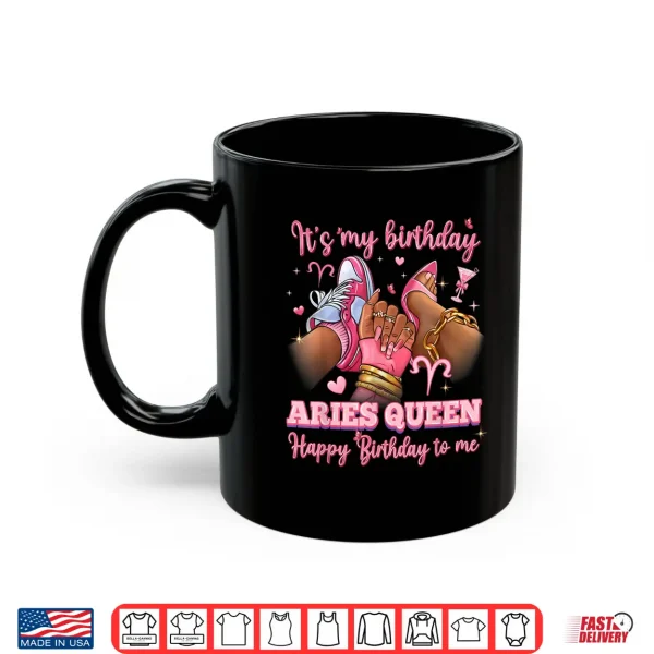 Mug Its My Birthday Aries Queen Women High Heels Sneakers Nails Shirt