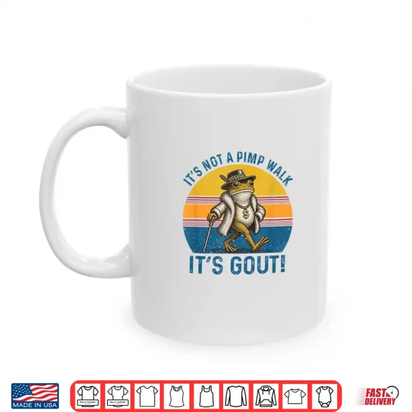 It'S Not A Pimp Walk It'S Gout Funny Frog Shirt 3 Mug Its Not A Pimp Walk Its Gout Funny Frog Shirt