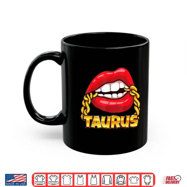 Juicy Lips Gold Chain Taurus Zodiac Sign Shirt 3 Mug Juicy Lips Gold Chain Taurus Zodiac Sign Shirt