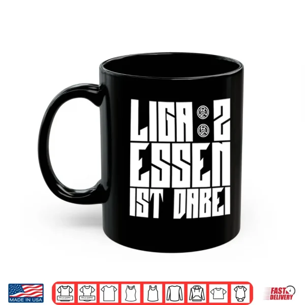Mug Liga 2 Essen Ist Dabei Shirt