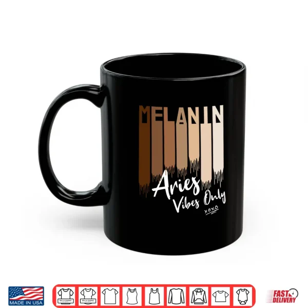 Melanin Aries Vibes Only Zodiac Sign For Black Women Shirt 3 Mug Melanin Aries Vibes Only Zodiac Sign for Black Women Shirt