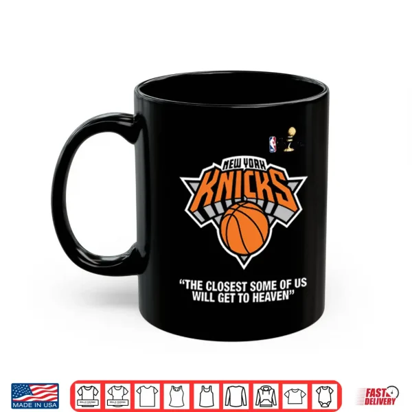 New York Knicks Finals The Closest Some Of Us Will Get To Heaven PNG 3 Mug New York Knicks Finals The Closest Some Of Us Will Get To Heaven Shirt 2