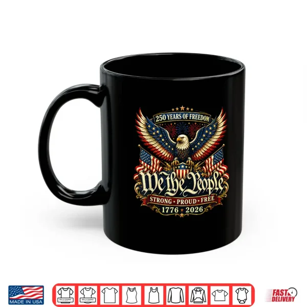 Patriotic Eagle 250 Years Freedom 1776 2026 Shirt 3 Mug Patriotic Eagle 250 Years Freedom 1776 2026 Shirt