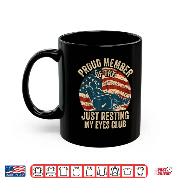 Proud Member Of The Just Resting My Eyes Club Father'S Day Shirt 3 Mug Proud Member of The Just Resting My Eyes Club Fathers Day Shirt