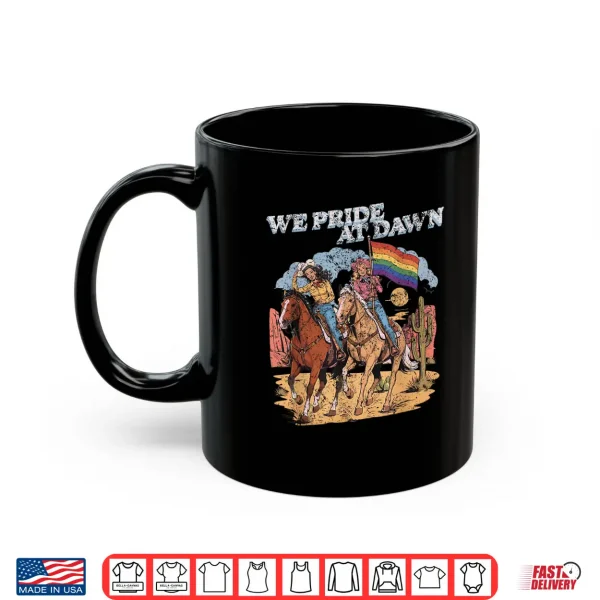 Rainbow Funny Rodeo Cowgirl We Pride At Dawn Lesbians Pride Shirt 3 Mug Rainbow Funny Rodeo Cowgirl We Pride At Dawn Lesbians Pride Shirt