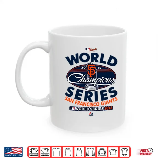 San Francisco Giants World Series Champions 2012 Shirt 3 Mug San Francisco Giants World Series Champions 2012 Shirt
