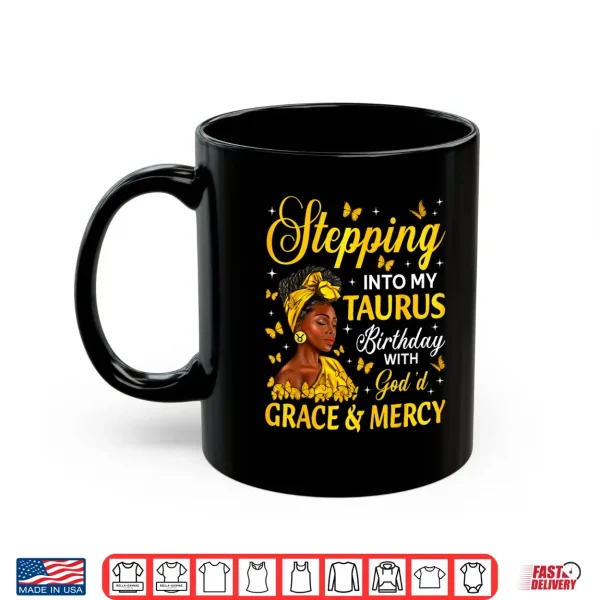 Mug Stepping Into My Taurus Birthday Afro Zodiac Sign Shirt