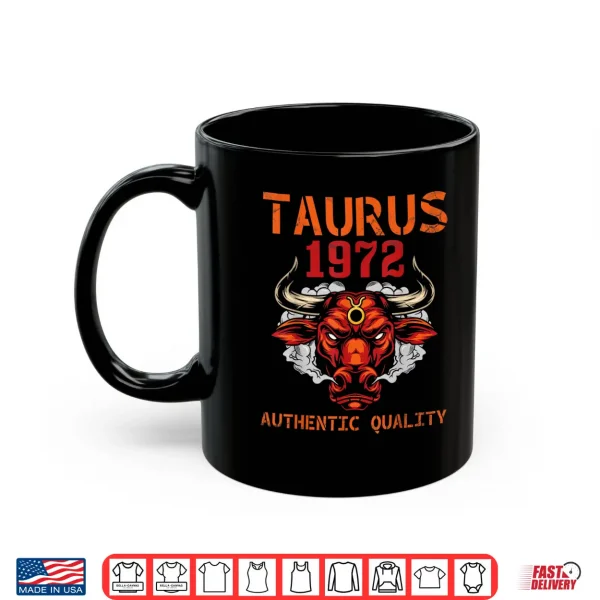 Taurus 1972 Authentic Quality 53 Years Old Happy My Birthday Shirt 3 Mug Taurus 1972 Authentic Quality 53 Years Old Happy My Birthday Shirt
