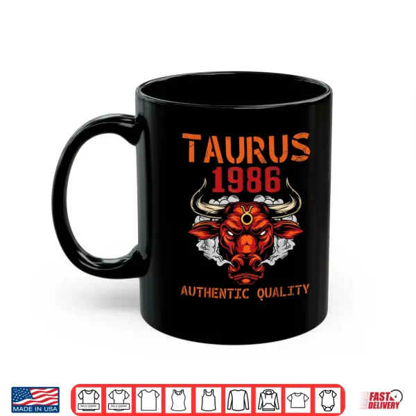 Mug Taurus 1986 Authentic Quality 39 Years Old Happy My Birthday Shirt