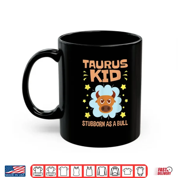 Mug Taurus Astrology Zodiac Stubborn Bull Girls Boys Toddlers Shirt