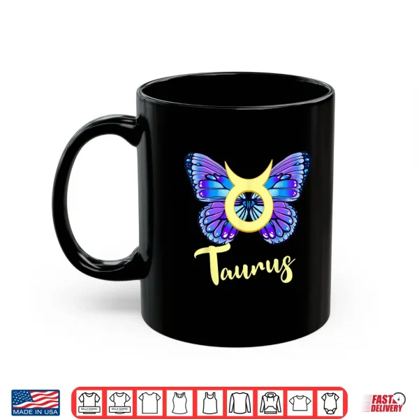 Mug Taurus Butterfly Zodiac Sign of Butterfly Wings for Women Shirt