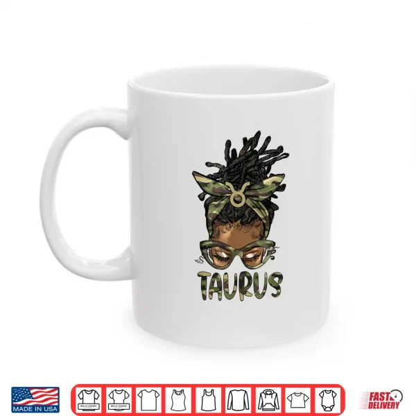 Mug Taurus Girl Woman Locd Messy Bun Camo Black Women Shirt