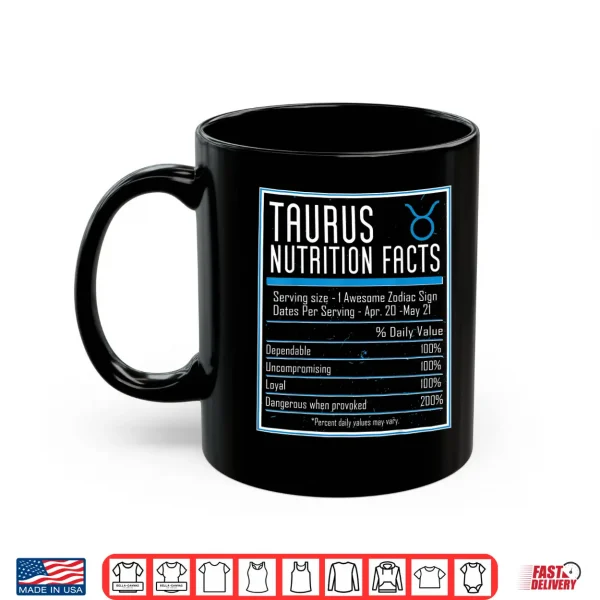 Taurus Nutrition Facts Zodiac Astrology Horoscope Birthday Shirt 3 Mug Taurus Nutrition Facts Zodiac Astrology Horoscope Birthday Shirt