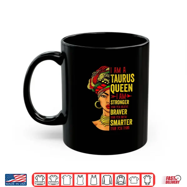 Taurus Queen I Am Stronger Birthday For Taurus Zodiac Shirt 3 Mug Taurus Queen I Am Stronger Birthday For Taurus Zodiac Shirt