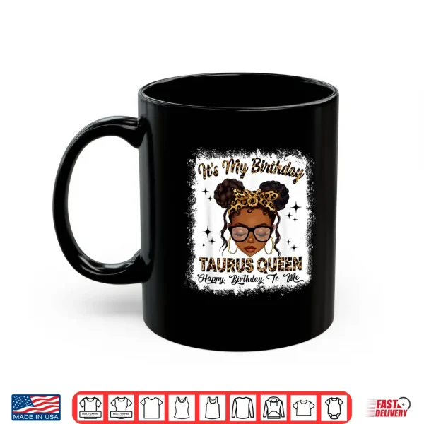 Mug Taurus Queen Messy Bun Zodiac Sign Birthday Woman Girl Shirt