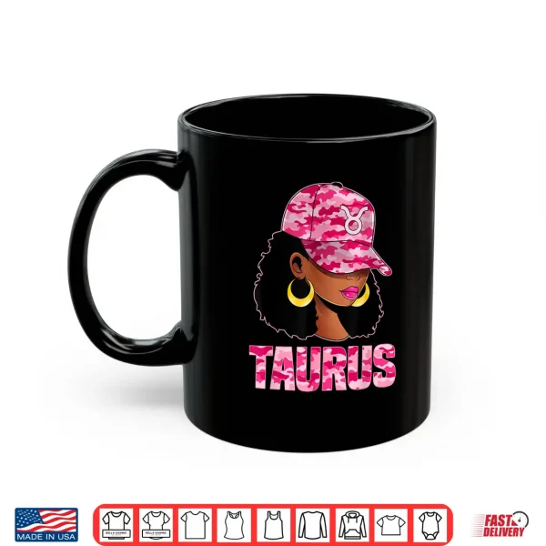 Taurus Queen Sassy Afro Black Woman Pink Camo Cap Zodiac Shirt 3 Mug Taurus Queen Sassy Afro Black Woman Pink Camo Cap Zodiac Shirt