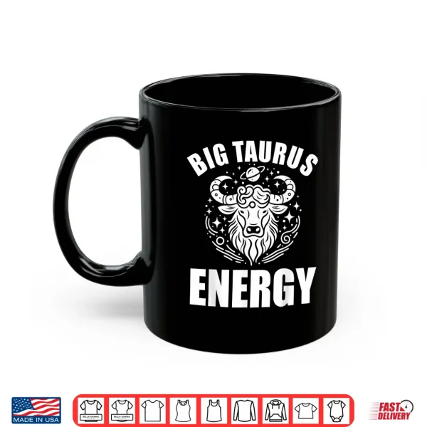 Taurus Shirts For Men Big Taurus Energy Zodiac Sign Bull Shirt 3 Mug Taurus Shirts For Men Big Taurus Energy Zodiac Sign Bull Shirt