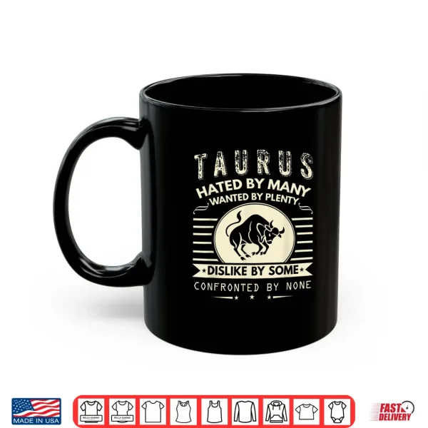 Taurus T Shirt Hated By Many Wanted By Plenty Shirt 3 Mug Taurus T Shirt Hated By Many Wanted By Plenty Shirt