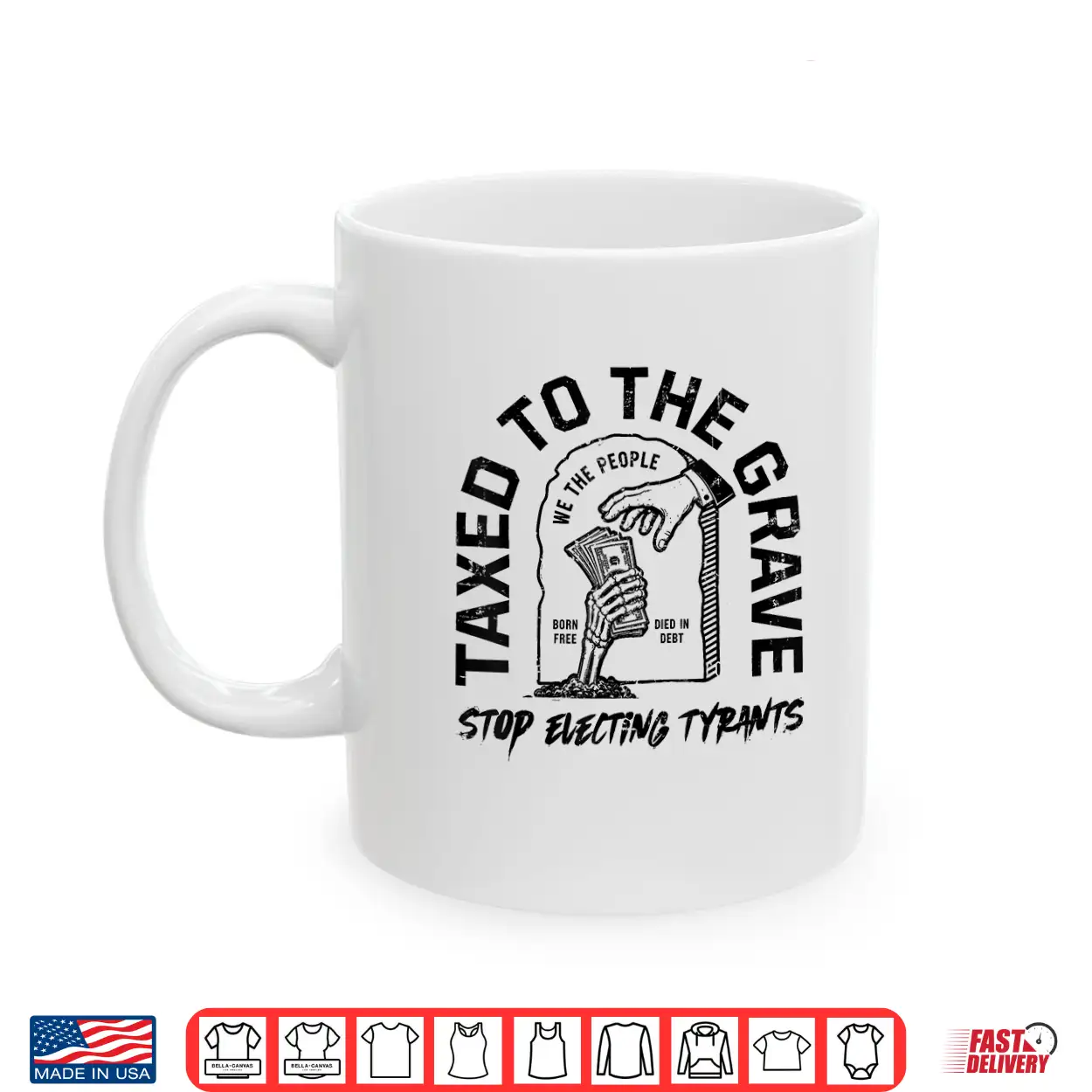 Taxed To The Grave Stop Electing Tyrants Political Skeleton Shirt Taxed To The Grave Stop Electing Tyrants Political Skeleton Shirt