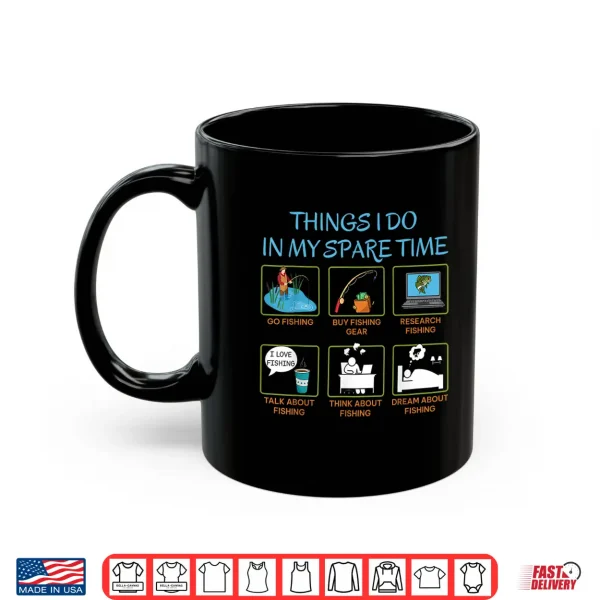 Things I Do In My Spare Time Funny Fishing Humor Shirt 3 Mug Things I Do in My Spare Time Funny Fishing Humor Shirt