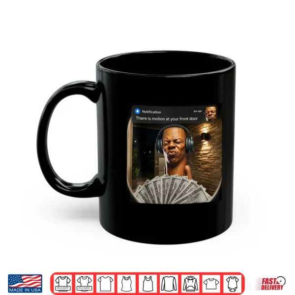 Mug Tung Tung There is Motion At Your Front Door Tung Sahur Meme Shirt