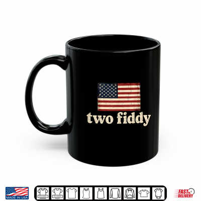 Mug Two Fiddy 2 Fiddy American Flag USA 250th Anniversary Shirt 1