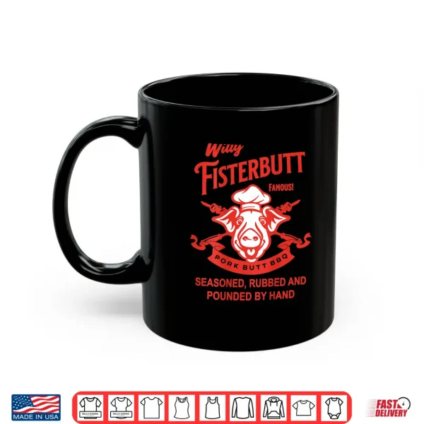 Willy Fisterbutt Pork Butt Bbq Humor Shirt 2 Mug Willy Fisterbutt Pork Butt BBQ Humor Shirt
