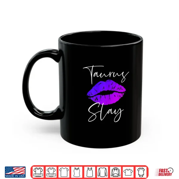 Womens Taurus Slay Lipstick Lips Birthday For Shirt 3 Mug Womens Taurus Slay Lipstick Lips Birthday for Shirt