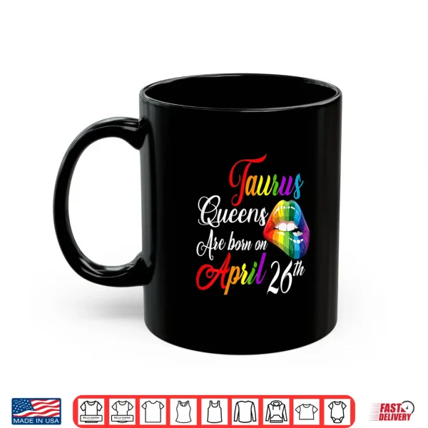 Mug Womens Taurus Woman April Queen Birthday Born April 26th Rainbow Shirt