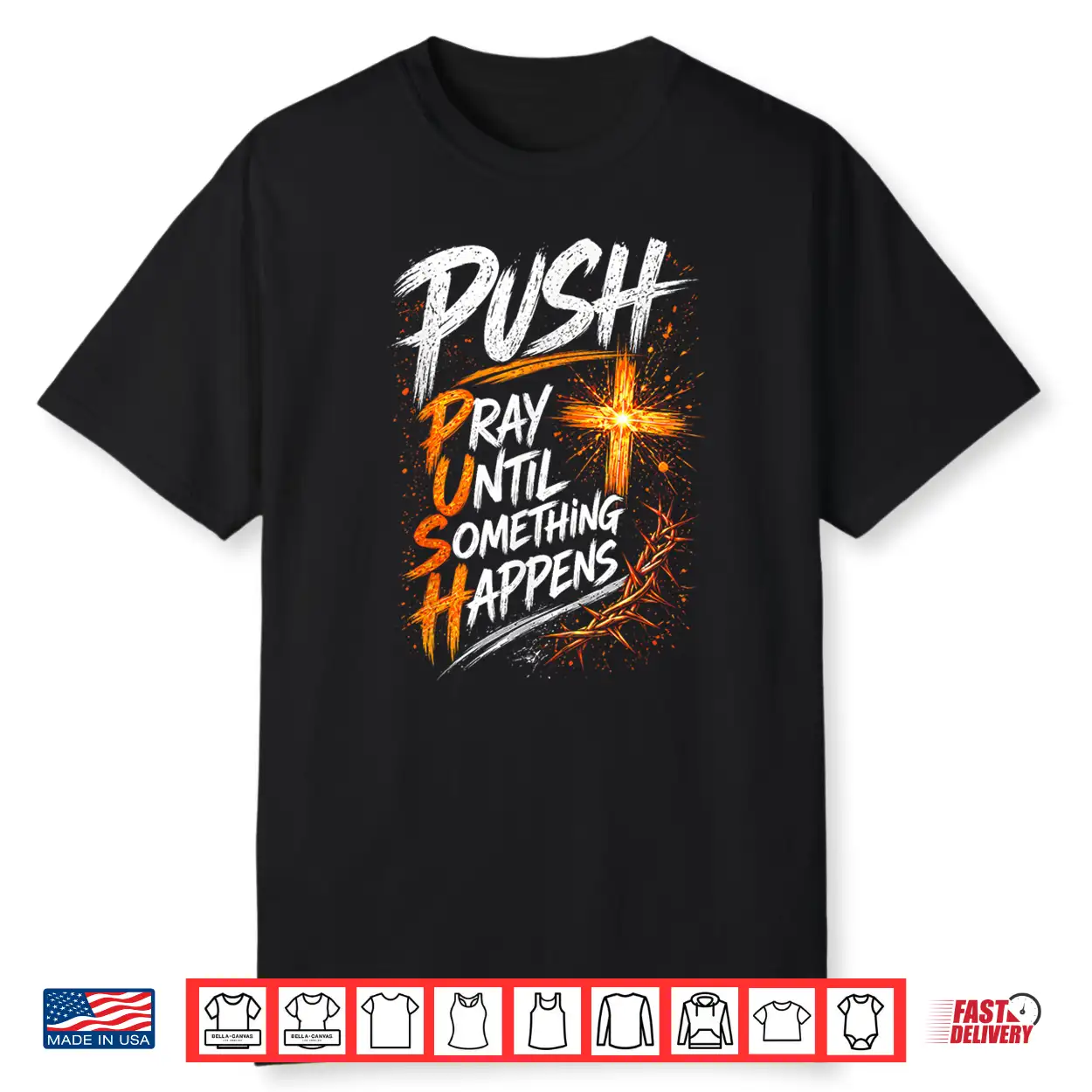 Push Pray Until Something Happens Christian Faith Shirt Push Pray Until Something Happens Christian Faith Shirt