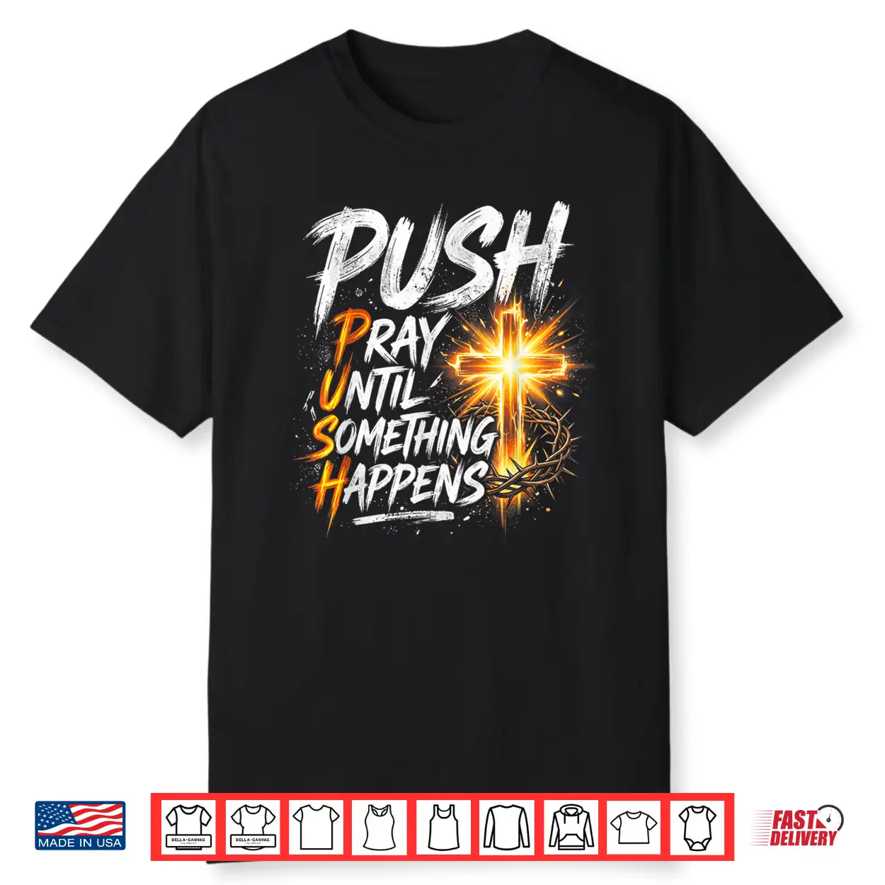 Push Pray Until Something Happens Retro Christian Cross Shirt Push Pray Until Something Happens Retro Christian Cross Shirt