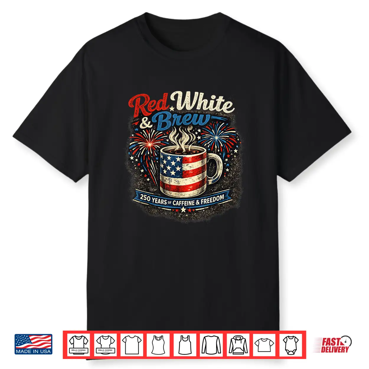 Red White And Brew 250Th Anniversary Coffee Lover Patriotic Shirt Red White And Brew 250Th Anniversary Coffee Lover Patriotic Shirt