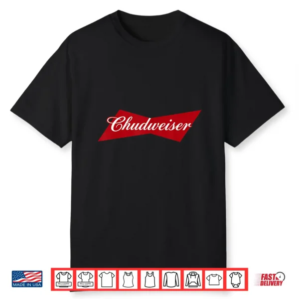 Retro Chud Weiser Funny Meme For Chud Shirt